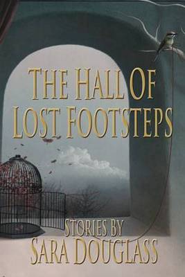 The Hall of Lost Footsteps by Sara Douglass image