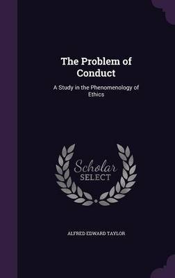 The Problem of Conduct on Hardback by Alfred Edward Taylor