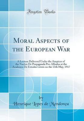 Moral Aspects of the European War by Henrique Lopes de Mendonca image