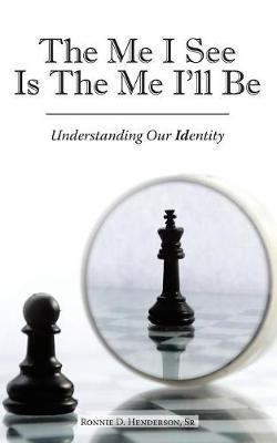 The Me I See Is the Me I'll Be by Ronnie D Henderson Sr image