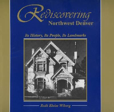 Rediscovering Northwest Denver by Ruth Eloise Wiberg