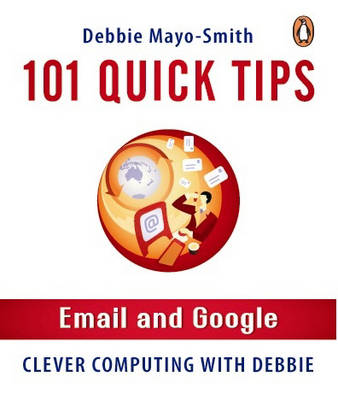 101 Quick Tips: Email and Google by Debbie Mayo-Smith image