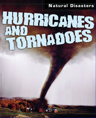 Natural Disasters: Hurricanes and Tornadoes by Richard Spilsbury image