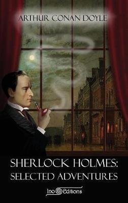 Sherlock Holmes - Selected Adventures (Ino Editions) by Arthur Doyle image