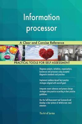 Information Processor a Clear and Concise Reference by Gerardus Blokdyk image