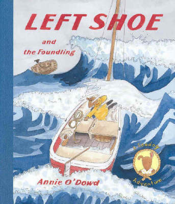 Left Shoe and the Foundling: A Seadog Adventure on Hardback by Annie O'Dowd