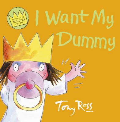 I Want My Dummy by Tony Ross image