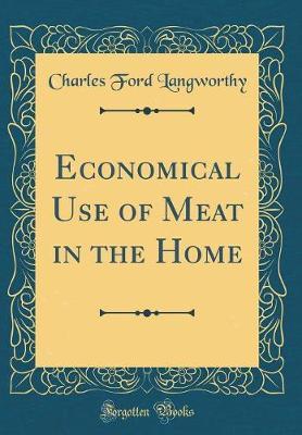 Economical Use of Meat in the Home (Classic Reprint) by C F Langworthy image