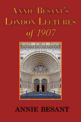 Annie Besant's London Lectures of 1907 by Annie Wood Besant image