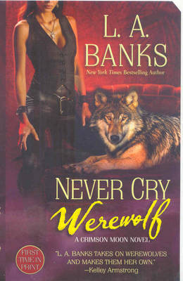 Never Cry Werewolf by L.A Banks image