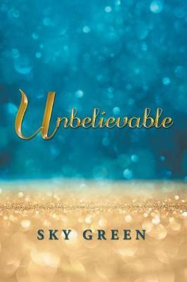 Unbelievable by Sky Green image