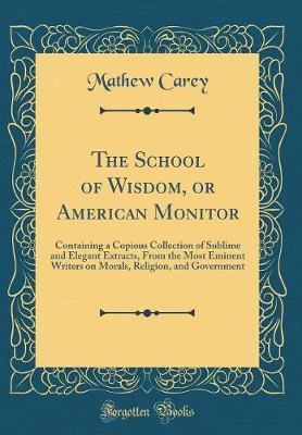 The School of Wisdom, or American Monitor by Mathew Carey image