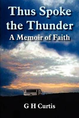 Thus Spoke the Thunder by G.H. Curtis