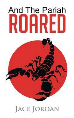 And the Pariah Roared by Jace Jordan image