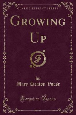 Growing Up (Classic Reprint) by Mary Heaton Vorse image