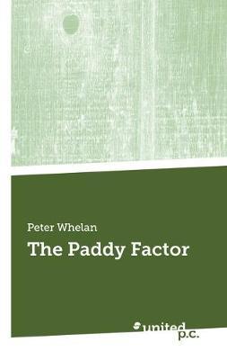 The Paddy Factor by Peter Whelan image
