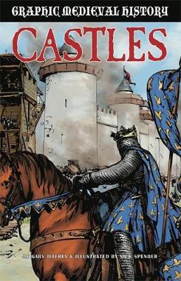 Graphic Medieval History: Castles on Hardback by Gary Jeffrey