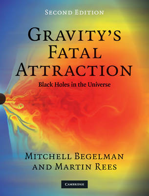 Gravity's Fatal Attraction: Black Holes in the Universe by Mitchell C Begelman image