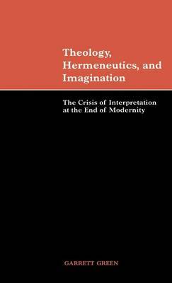 Theology, Hermeneutics, and Imagination by Garrett Green image