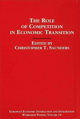 The Role of Competition in Economic Transition on Hardback by Christopher Saunders