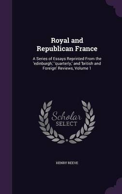 Royal and Republican France by Henry Reeve image