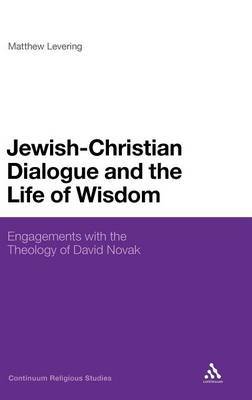 Jewish-Christian Dialogue and the Life of Wisdom by Matthew Levering image
