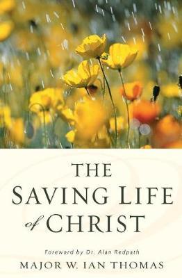 The Saving Life of Christ by Walter Ian Thomas image