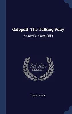 Galopoff, the Talking Pony by Tudor Jenks image