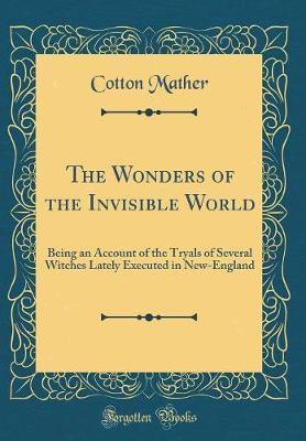 The Wonders of the Invisible World by Cotton Mather image