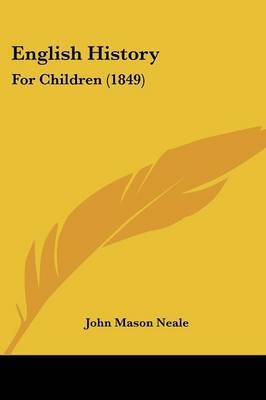 English History: For Children (1849) on Paperback by John Mason Neale