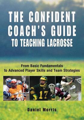 Confident Coach's Guide to Teaching Lacrosse image