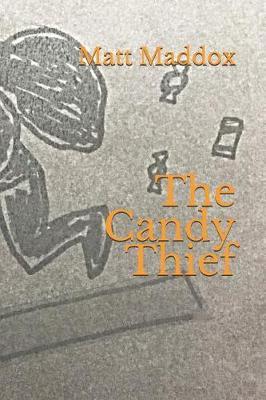 The Candy Thief by Matt Maddox image