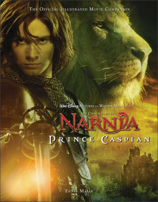 Prince Caspian: The Official Illustrated Movie Companion by Ernie Malik image