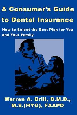 A Consumer's Guide to Dental Insurance by Warren A. Brill image