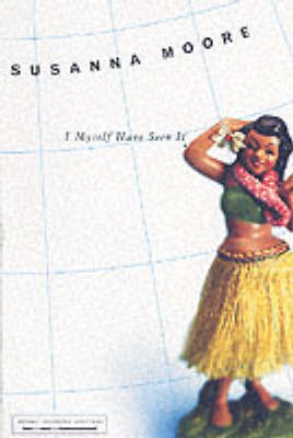 I Myself Have Seen it by Susanna Moore image
