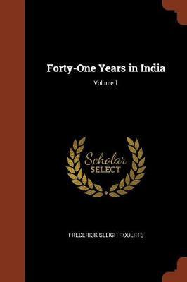 Forty-One Years in India; Volume 1 image