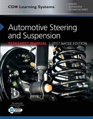 Automotive Steering And Suspension Tasksheet Manual by John Kershaw