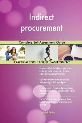 Indirect procurement Complete Self-Assessment Guide by Gerardus Blokdyk