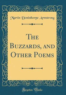 The Buzzards, and Other Poems (Classic Reprint) by Martin Donisthorpe Armstrong image