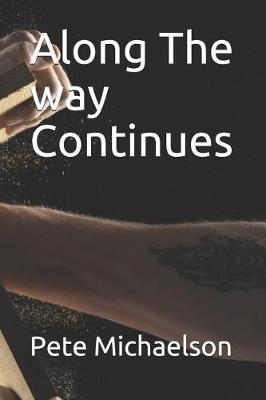 Along The way Continues by Pete Michaelson