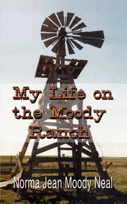 My Life on the Moody Ranch by Norma Jean Moody Neal image