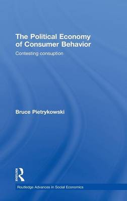 The Political Economy of Consumer Behavior by Bruce Pietrykowski image