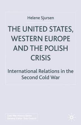 The United States, Western Europe and the Polish Crisis by Helene Sjursen image