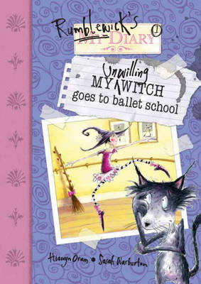 Rumblewick Diaries: My Unwilling Witch Goes To Ballet School by Hiawyn Oram image
