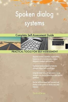 Spoken Dialog Systems Complete Self-Assessment Guide by Gerardus Blokdyk image