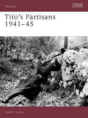 Tito's Partisans 1941-45 by V. Vuksic