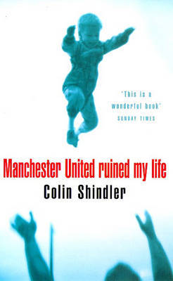 Manchester United Ruined My Life by Colin Shindler image