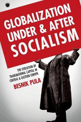 Globalization Under and After Socialism by Besnik Pula image