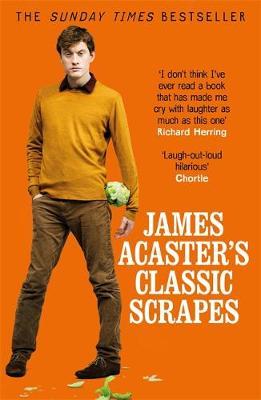 James Acaster's Classic Scrapes - The Hilarious Sunday Times Bestseller by James Acaster image