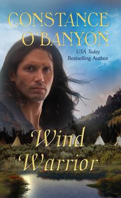 Wind Warrior on Paperback by Constance O'Banyon